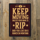 Yellowstone Keep Moving Unless You Are RIP Metal Sign