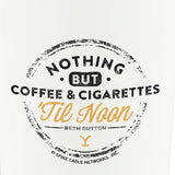 Yellowstone Nothing But Coffee & Cigarettes 'Til Noon 16 oz Stainless Steel Thermal Travel Mug