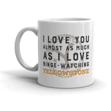 Yellowstone I Love You Almost As Much White Mug