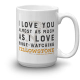 Yellowstone I Love You Almost As Much White Mug