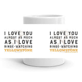 Yellowstone I Love You Almost As Much White Mug