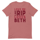 Yellowstone Love Me Like Rip Loves Beth Unisex Premium T-Shirt