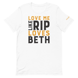 Yellowstone Love Me Like Rip Loves Beth Unisex Premium T-Shirt