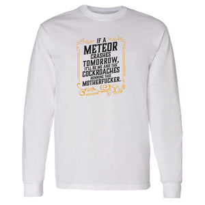 Yellowstone If A Meteor Crashes Tomorrow Adult Long Sleeve T-Shirt