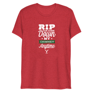 Yellowstone RIP Can Come Down My Chimney Any Time Unisex Tri-Blend T-Shirt