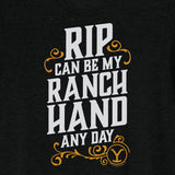 Yellowstone RIP Can Be My Ranch Hand Any Day Unisex Tri-Blend T-Shirt