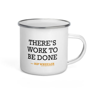 Yellowstone Rip Wheeler There's Work To Be Done Enamel Mug