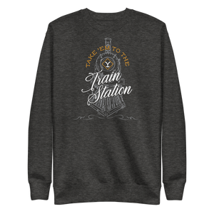 Yellowstone Take 'Em To The Train Station Fleece Crewneck Sweatshirt