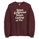 Yellowstone Your Girlfriend Keeps Looking At Me Fleece Crewneck Sweatshirt