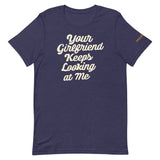 Yellowstone Your Girlfriend Keeps Looking At Me Unisex Premium T-Shirt