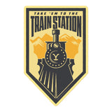 Yellowstone Take 'Em To The Train Station Badge Sticker